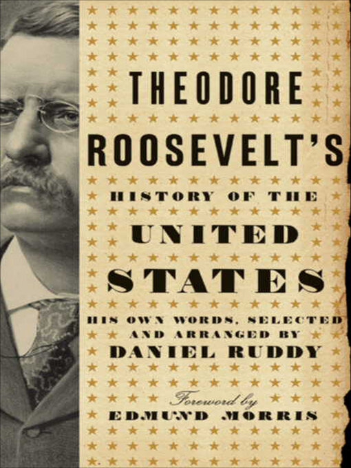 Title details for Theodore Roosevelt's History of the United States by Daniel Ruddy - Available